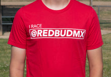 Load image into Gallery viewer, BARGAIN SALE! --- I Race @ RedBudMX- the t-shirt, in 5 colors!